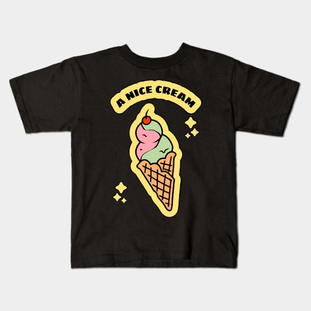A Nice Cream - Art and Drawing for Foodies that Love Ice Cream Kids T-Shirt by LetShirtSay